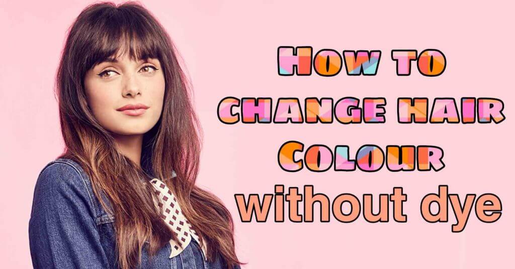 can you change your hair color without dye
